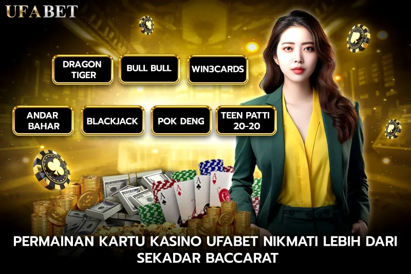 Permainan Kartu Kasino UFABET Nikmati Lebih dari Sekadar Baccarat