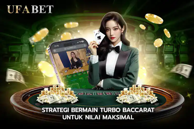 Strategi Bermain Turbo Baccarat untuk Nilai Maksimal