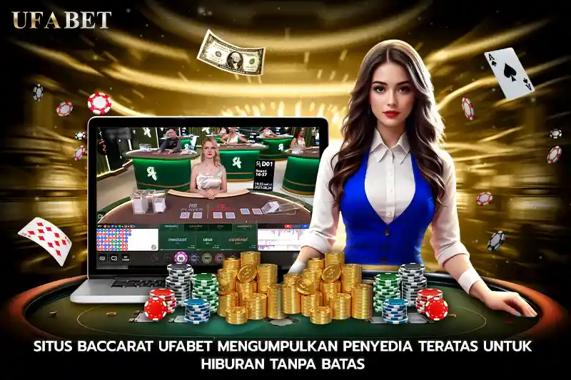 Situs Baccarat UFABET Mengumpulkan Penyedia Teratas untuk Hiburan Tanpa Batas