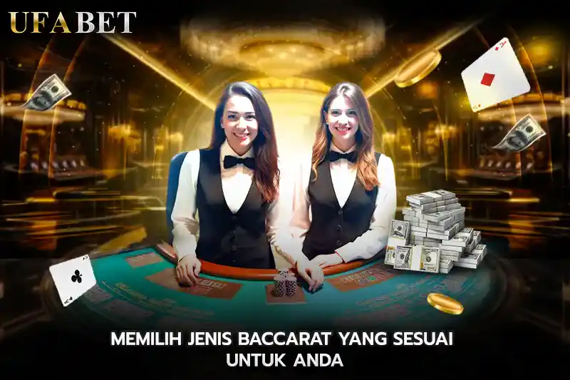 Memilih jenis baccarat yang sesuai dengan Anda