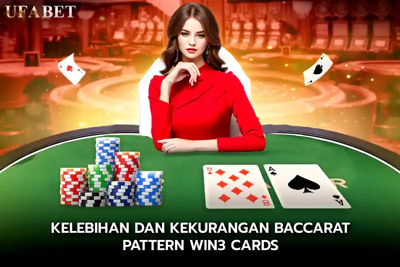 Kelebihan dan Kekurangan Baccarat Pattern Win3 Cards
