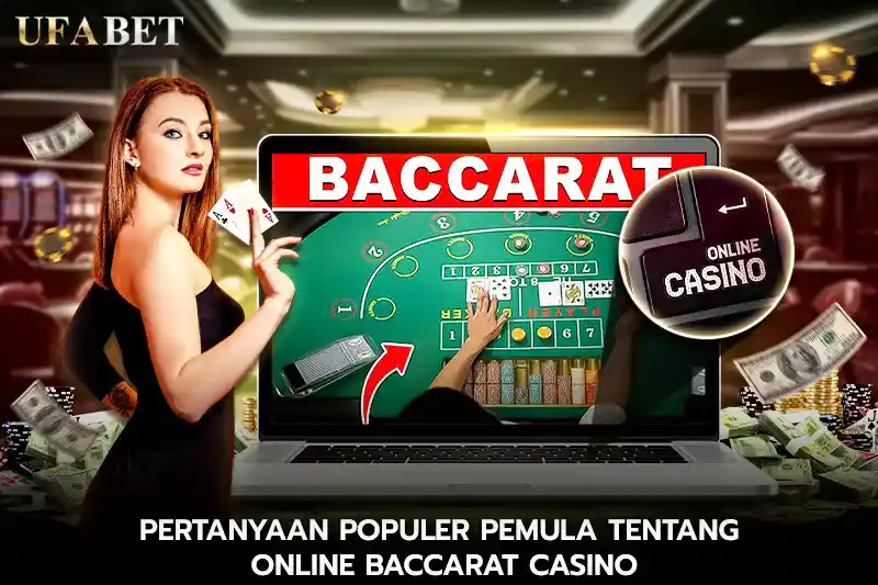 Pertanyaan Populer Pemula Tentang online baccarat casino