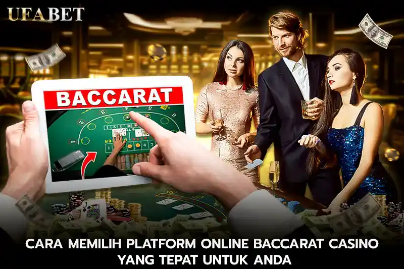 Cara Memilih Platform online baccarat casino yang Tepat untuk Anda