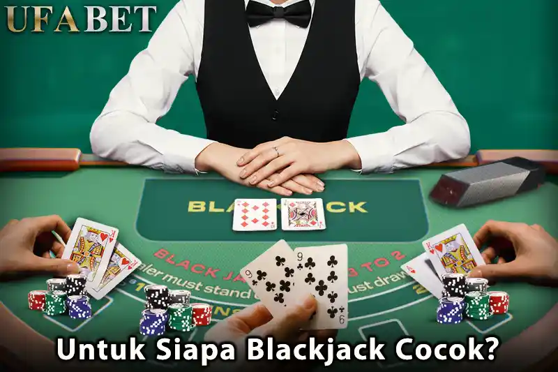 Untuk Siapa Blackjack Cocok