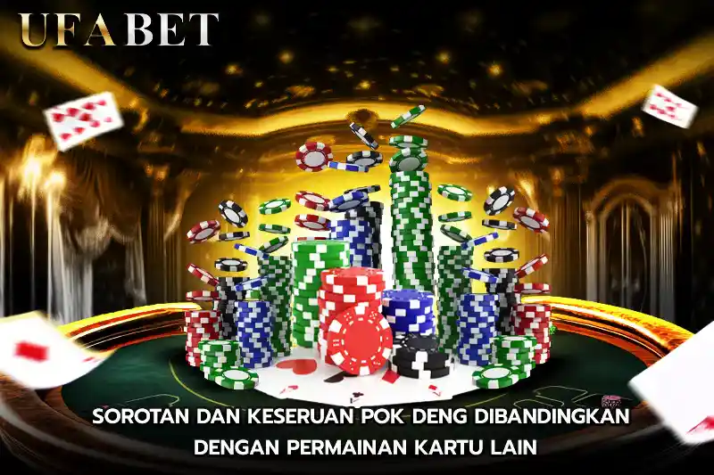 Sorotan dan Keseruan Pok Deng Dibandingkan dengan Permainan Kartu Lain