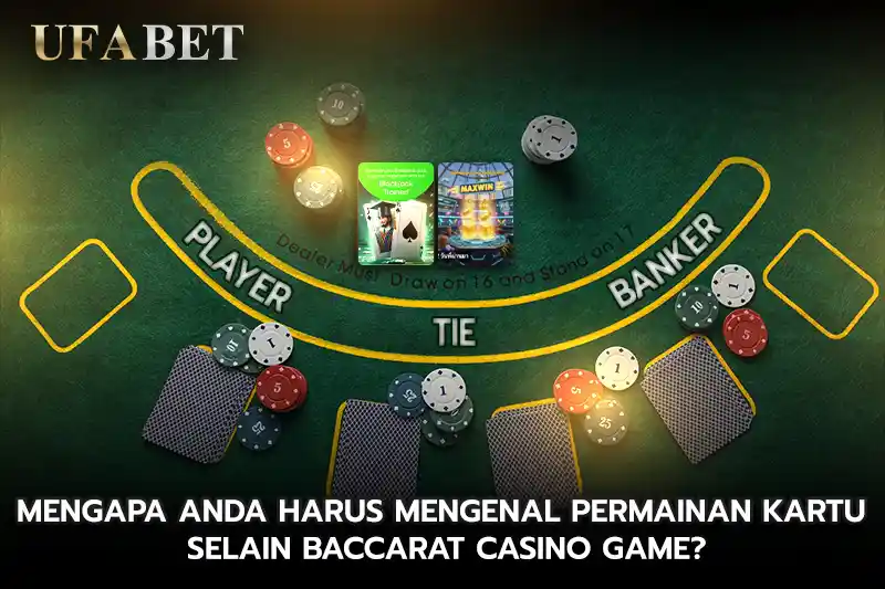 Mengapa Anda harus Mengenal Permainan Kartu Selain baccarat casino game