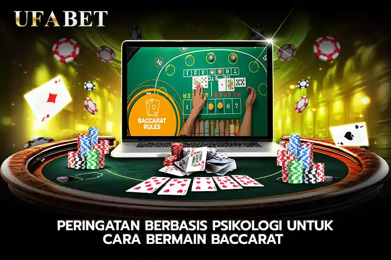 Peringatan berbasis psikologi untuk cara bermain baccarat