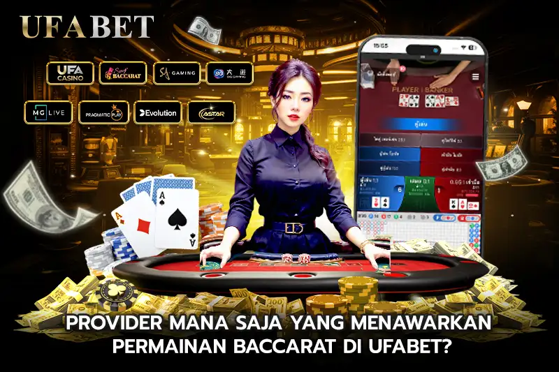 Provider mana saja yang menawarkan permainan baccarat di UFABET?